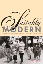 book Suitably Modern: Making Middle-Class Culture in a New Consumer Society