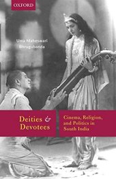 book Deities and Devotees: Cinema, Religion, and Politics in South India