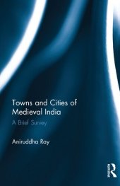 book Towns and Cities of Medieval India: A Brief Survey