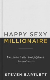 book Happy Sexy Millionaire: Unexpected Truths about Fulfillment, Love, and Success