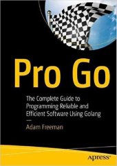 book Pro Go: The Complete Guide to Programming Reliable and Efficient Software Using Golang