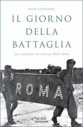 book Il giorno della battaglia. Gli alleati in Italia 1943-1944