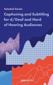 book Captioning and Subtitling for D/Deaf and Hard of Hearing Audiences