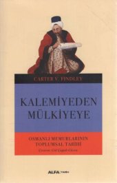 book Kalemiyeden Mülkiyeye: Osmanlı Memurlarının Toplumsal Tarihi