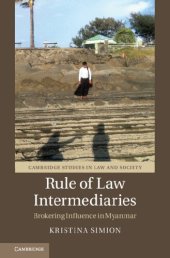 book Rule of Law Intermediaries: Brokering Influence in Myanmar