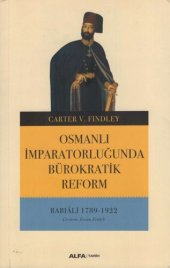 book Osmanlı İmparatorluğunda Bürokratik Reform: Babıali, 1789-1922