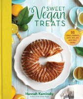 book Sweet Vegan Treats: 90 Recipes for Cookies, Brownies, Cakes, and Tarts