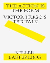 book The action is the form. Victor's Hugo's TED talk