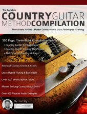 book The Complete Country Guitar Method Compilation: Three Books in One! - Master Country Guitar Licks, Techniques & Soloing (Learn Country Guitar Book 4)