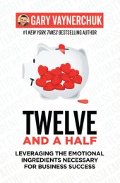 book Twelve and a Half: Leveraging the Emotional Ingredients Necessary for Business Success