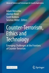 book Counter-terrorism, Ethics and Technology: Emerging Challenges at the Frontiers of Counter-terrorism