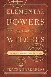 book Elemental Powers for Witches: Energy Magic Simplified