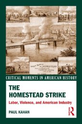 book The Homestead Strike: Labor, Violence, and American Industry