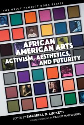 book African American Arts: Activism, Aesthetics, and Futurity