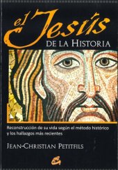 book El Jesús de la historia. Reconstrucción de su vida según el método histórico y los hallazgos más recientes