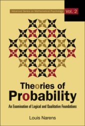 book Theories in Probability: An Examination of Logical and Qualitative Foundations (Advanced Series on Mathematical Psychology)