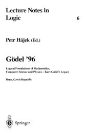 book Gödel '96: Logical Foundations of Mathematics, Computer Science and Physics - Kurt Gödel's Legacy. Brno, Czech Republic, August 1996, Proceedings