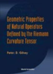 book Geometric Properties of Natural Operators Defined by the Riemann Curvature Tensor