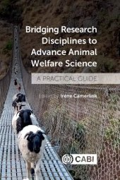 book Bridging Research Disciplines to Advance Animal Welfare Science: A Practical Guide