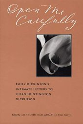 book Open Me Carefully: Emily Dickinson's Intimate Letters to Susan Huntington Dickinson