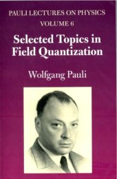 book Pauli Lectures on Physics, Volume VI: Selected Topics in Field Quantization