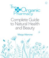 book The Organic Pharmacy Complete Guide to Natural Health and Beauty