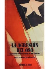 book La agresión del oso: intervención soviética y cubana en Chile 1959-1973