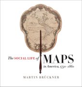 book The Social Life of Maps in America, 1750-1860