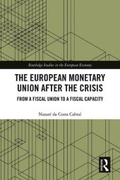 book The European Monetary Union After the Crisis: From a Fiscal Union to Fiscal Capacity