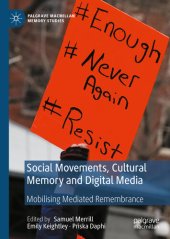 book Social Movements, Cultural Memory and Digital Media: Mobilising Mediated Remembrance