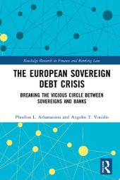 book The European Sovereign Debt Crisis: Breaking the Vicious Circle between Sovereigns and Banks