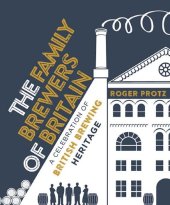 book The Family Brewers of Britain: A celebration of British brewing heritage