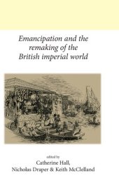 book Emancipation and the remaking of the British Imperial world