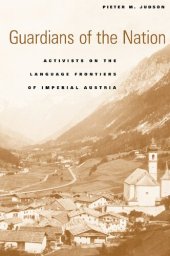 book Guardians of the Nation: Activists on the Language Frontiers of Imperial Austria