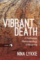 book Vibrant Death: A Posthuman Phenomenology of Mourning