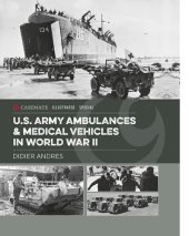 book U.S. Army Ambulances and Medical Vehicles in World War II