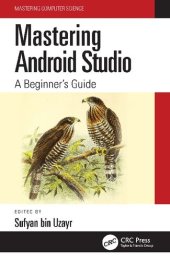 book Mastering Android Studio: A Beginner's Guide (Mastering Computer Science)