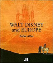 book Walt Disney and Europe : European influences on the animated feature films of Walt Disney