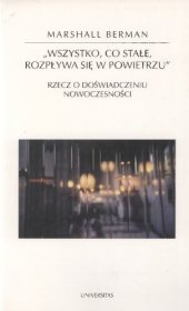 book „Wszystko, co stałe, rozpływa się w powietrzu”. Rzecz o doświadczeniu nowoczesności