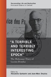 book "A Terrible and Terribly Interesting Epoch": The Holocaust Diary of Lucien Dreyfus