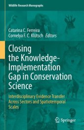 book Closing the Knowledge-Implementation Gap in Conservation Science: Interdisciplinary Evidence Transfer Across Sectors and Spatiotemporal Scales