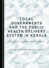 book Local Governments and the Public Health Delivery System in Kerala: Lessons of Collaborative Governance