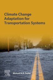 book Climate Change Adaptation for Transportation Systems: Adapting for Climate Change and Extreme Weather Impacts