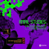 book Anime Studies: Media-Specific Approaches to Neon Genesis Evangelion