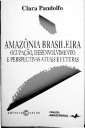 book Amazónia Brasileira: ocupação, desenvolvimento e perspectivas atuais e futuras