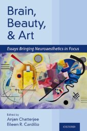 book Brain, Beauty, and Art: Essays Bringing Neuroaesthetics into Focus