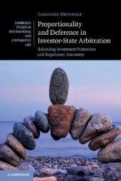 book Proportionality and Deference in Investor-State Arbitration: Balancing Investment Protection and Regulatory Autonomy