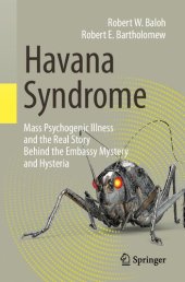 book Havana Syndrome: Mass Psychogenic Illness and the Real Story Behind the Embassy Mystery and Hysteria