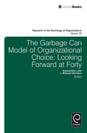 book The garbage can model of organizational choice: looking forward at forty