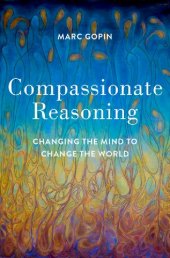 book Compassionate Reasoning: Changing the Mind to Change the World